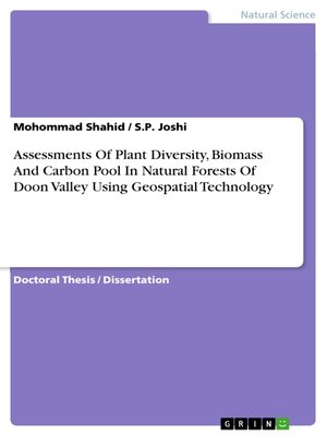 cover image of Assessments of Plant Diversity, Biomass and Carbon Pool In Natural Forests of Doon Valley Using Geospatial Technology